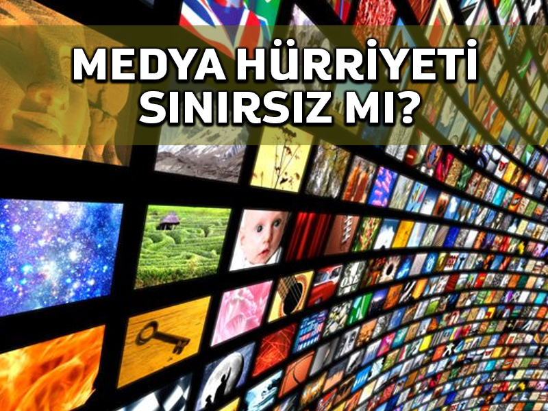 Medya hürriyeti sınırsız mı?