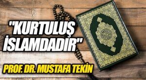 KURTULUŞ İSLAMDADIR