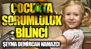 Çocukta Sorumluluk Bilinci