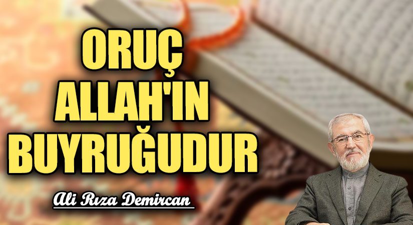 ORUÇ ALLAH’IN BUYRUĞUDUR