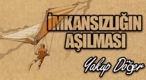 İmkânsızlığın Aşılması