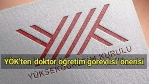 YÖK’ten’doktor öğretim görevlisi’ önerisi