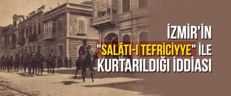 ‘İzmir “salâtı-ı tefriciyye” ile kurtarıldı’ iddiası