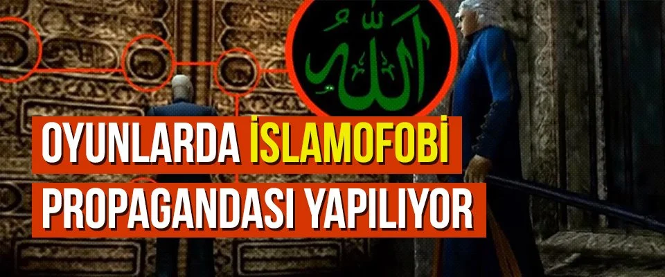 Oyunlarda İslamofobi propagandası yapılıyor