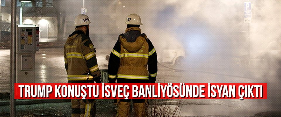 Trump konuştu İsveç banliyösünde isyan çıktı
