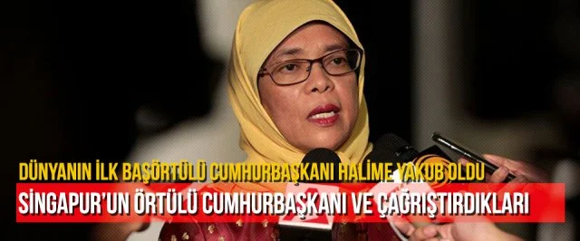 Singapur’ın örtülü Cumhurbaşkanı ve çağrıştırdıkları