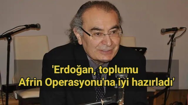 ‘Erdoğan, toplumu Afrin Operasyonu’na iyi hazırladı’