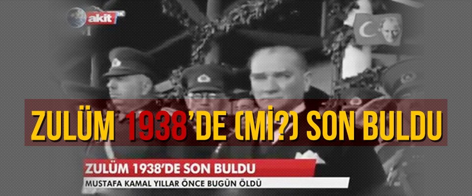 Zulüm 1938’de (mi?) son buldu