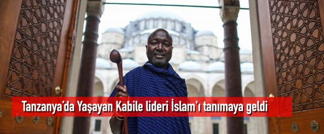 Tanzanya’da Yaşayan Kabile lideri İslam’ı Tanımaya Geldi