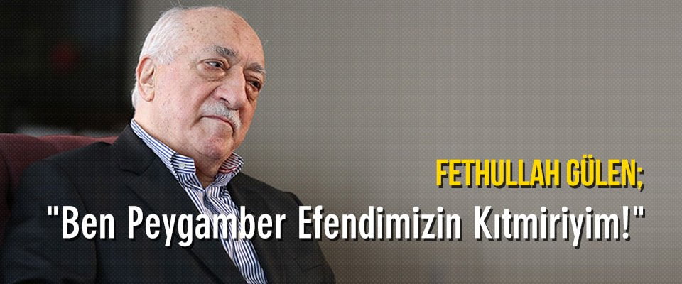 “Ben Peygamber Efendimizin Kıtmiriyim!”