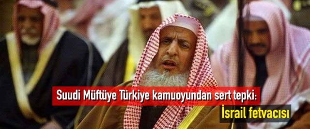 Suudi Müftüye Türkiye kamuoyundan sert tepki: İsrail fetvacısı