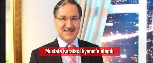 Mustafa Karataş Diyanet’e atandı
