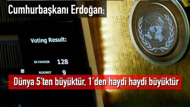 Cumhurbaşkanı Erdoğan: Dünya 5’ten büyüktür, 1’den haydi haydi büyüktür