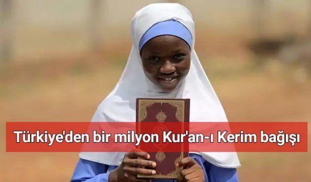 Türk hayırseverlerden bir milyon Kur’an-ı Kerim bağışı