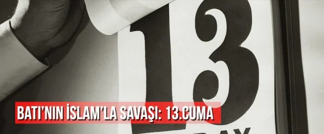 Batı’nın İslam’la Savaşı: 13. Cuma