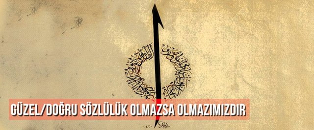 Güzel/Doğru Sözlülük Olmazsa Olmazımızdır