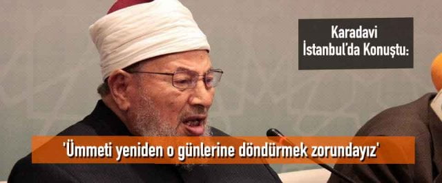 ‘Ümmeti yeniden o günlerine döndürmek zorundayız’