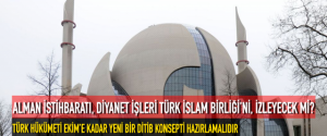 ALMAN İSTİHBARATI, DİYANET İŞLERİ TÜRK İSLAM BİRLİĞİ’Nİ, İZLEYECEK Mİ?