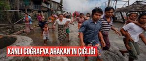 Kanlı Coğrafya Arakan’ın Çığlığı