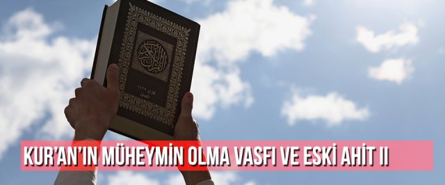 Kur’an’ın Müheymin (Gözetici) Olma Vasfı Ve Eski Ahit II