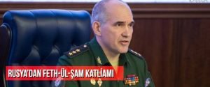Rusya’dan Feth-ül-Şam katliamı