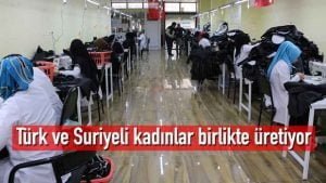 Türk ve Suriyeli kadınlar birlikte üretiyor