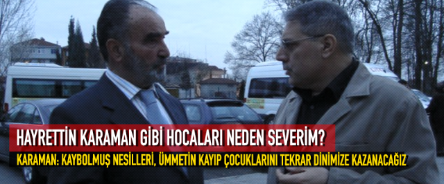 HAYRETTİN KARAMAN GİBİ HOCALARI NEDEN SEVERİM?