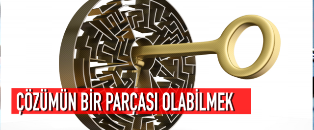 ÇÖZÜMÜN BİR PARÇASI OLABİLMEK