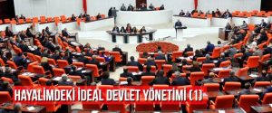 Hayalimdeki İdeal Devlet Yönetimi(1)