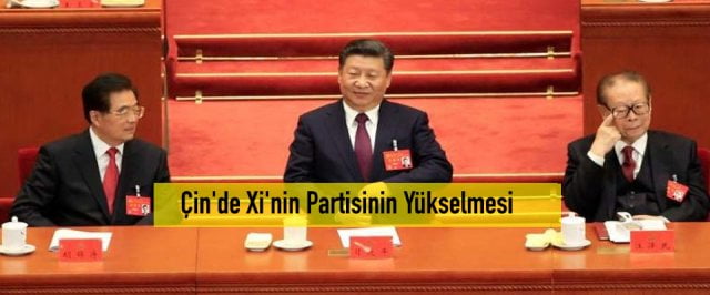 Çin’de Xi’nin Partisinin Yükselmesi