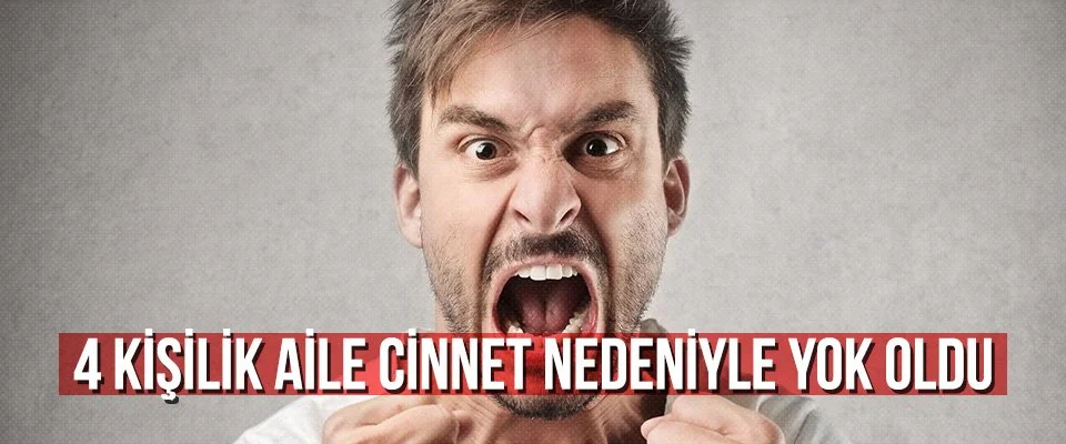 4 kişilik aile cinnet nedeniyle yok oldu