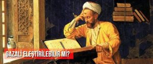 Gazali Eleştirilebilir Mi?