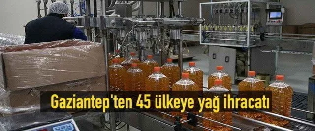 Gaziantep’ten 45 ülkeye yağ ihracat