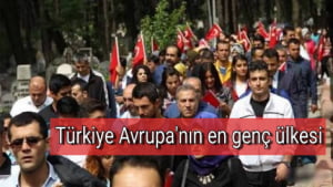 Türkiye Avrupa’nın en genç ülkesi