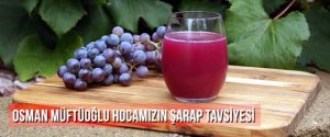 Osman Müftüoğlu Hocamızın şarap tavsiyesi