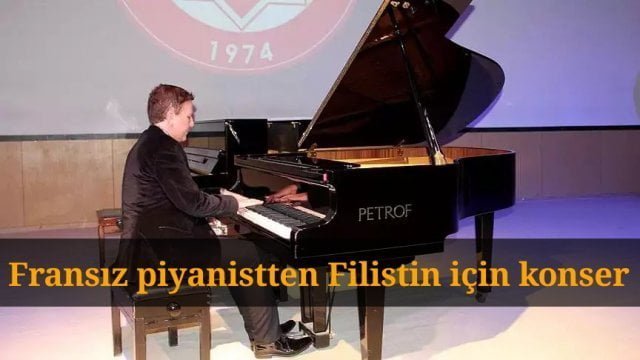 Fransız piyanistten Filistin için konser