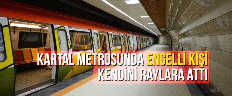 Kartal metrosunda engelli kişi kendini raylara attı