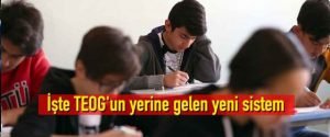 TEOG’un yerine gelen sistem belli oldu!