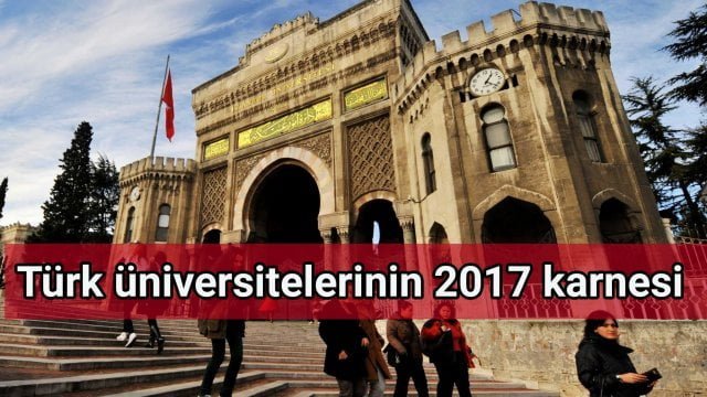 Türk üniversitelerinin 2017 karnesi