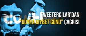 Tweetercılar’dan “Dünya Gıybet Günü” çağrısı