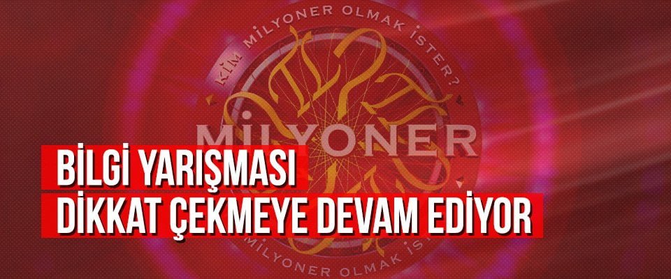 Bilgi yarışması dikkat çekmeye devam ediyor