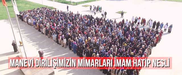 Manevi Dirilişimizin Mimarları İmam Hatip Nesli