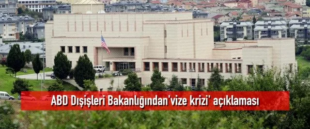 ABD Dışişleri Bakanlığından’vize krizi’ açıklaması