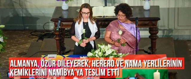 ALMANYA, ÖZÜR DİLEYEREK, HERERO VE NAMA YERLİLERİNİN KEMİKLERİNİ NAMİBYA’YA TESLİM ETTİ