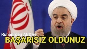 Ruhani’den ABD’ye: Başarısız oldunuz