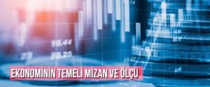 Ekonominin Temeli Mizan ve Ölçü