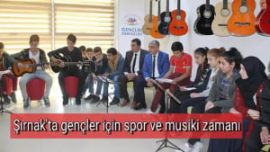 Şırnak’ta gençler için spor ve musiki zamanı