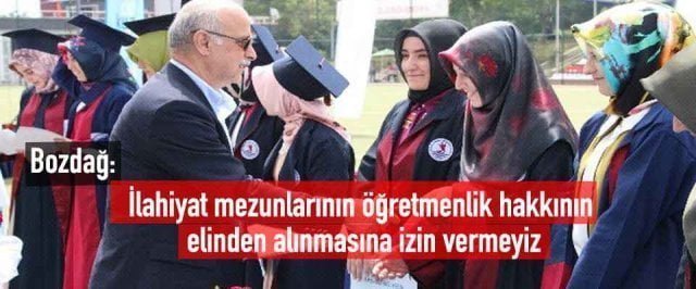 Bozdağ: İlahiyat mezunlarının öğretmenlik hakkının elinden alınmasına izin vermeyiz