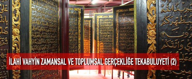 İlahi Vahyin Zamansal ve Toplumsal Gerçekliğe Tekabuluyeti (2)