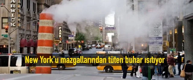 New York’u mazgallarından tüten buhar ısıtıyor